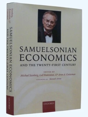 PAUL A SAMUELSON Samuelsonian Economics in the Twenty-First Century 1st HB 2006 - Image 1 of 4