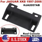 For 1997-2006 Jaguar XK8 Convertible Roof Console Mounting Bracket #HJA2057AB US