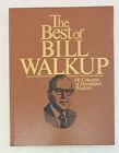 The Best Of Bill Walkup 100 Columns Of Homespun Wisdom Knoxville 1986