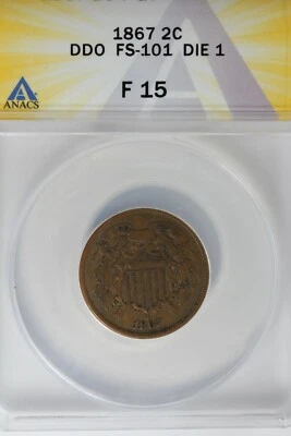 1867  .02  ANACS  F 15 DDO FS-101 DIE 1    Two-cent piece, 2c, Shield Coin - Image 1 of 2