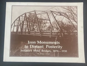 INDIANA'S METAL BRIDGES 1870-1930 by James L. Cooper | Richard A. Gantz 1987 - Picture 1 of 24