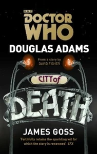 Douglas Adams James Goss Doctor Who: City of Death (Paperback) - Picture 1 of 1
