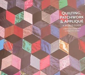 Quilting, Patchwork & Applique : A World Guide by C.Crabtree C.Shaw Hardcover - Picture 1 of 15
