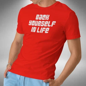 Back Yourself In Life Men's T-Shirt Life Quote People’s Opinions Fear Failure - Picture 1 of 6