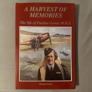 A Harvest of Memories: Life of Pauline Gower M.B.E. by Michael Fahie - Picture 1 of 3
