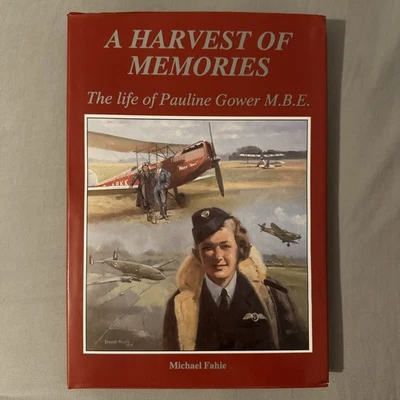 A Harvest of Memories: Life of Pauline Gower M.B.E. by Michael Fahie - Image 1 of 3
