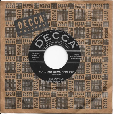 BILL MONROE Wait A Little Longer, Please Jesus on Decca bluegrass 45 HEAR - Image 1 of 2