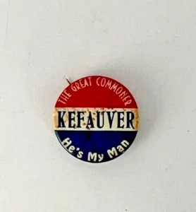Vintage Estes Kefauver The Great Commoner - He’s My Man President Pinback Button - Bild 1 von 2