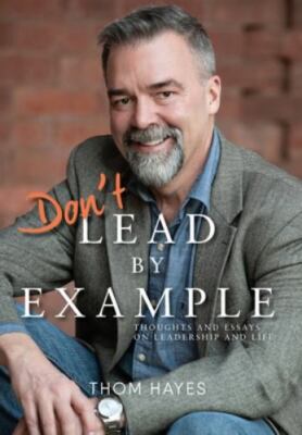 Dont Lead by Example: Thoughts and Essays on ...