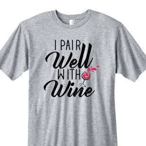 I Pair Well with Wine T-Shirt Lover Drinker Winery Tasting Gift Friend Party - Picture 1 of 6