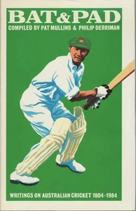 Bat and Pad: Writings on Australian Cricket 1804-1984. Mullins. Derriman. - Picture 1 of 1