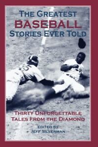 The Greatest Baseball Stories Ever Told: Thirty Unforget... Paperback / softback