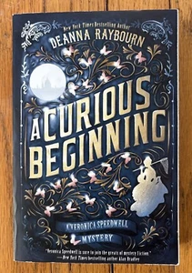 Curious Beginning by Deanna Raybourn (2016) VERONICA SPEEDWELL MYSTERY #1 - Picture 1 of 5