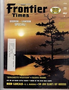 Frontier Times July 1974 BADMAN-LAWMAN SPECIAL! Monthly Western, English - Picture 1 of 1