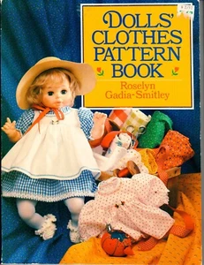 Dolls' Clothes Pattern Book Roselyn Gadia-Smitley 1987 Paperback - Foto 1 di 4