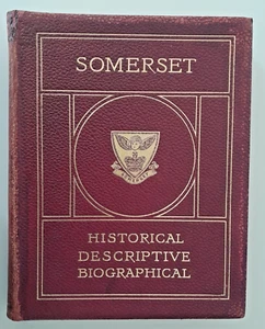SOMERSET. HISTORICAL, DESCRIPTIVE, BIOGRAPHICAL. ESCOTT. MATE. - Picture 1 of 12