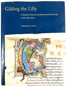 Gilding the Lilly Hundred Medieval Illuminated Manuscripts Christopher de Hamel - Picture 1 of 14