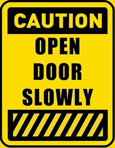 Caution Open Door Slowly 9" x 11.5" Laminated Sign - Picture 1 of 5