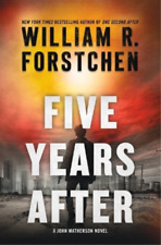 William R Forstchen Five Years After (Hardback) John Matherson Novel (UK IMPORT)