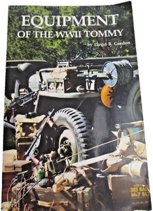 EQUIPMENT OF THE WWII TOMMY By David B. Gordon. pbk - Foto 1 di 6