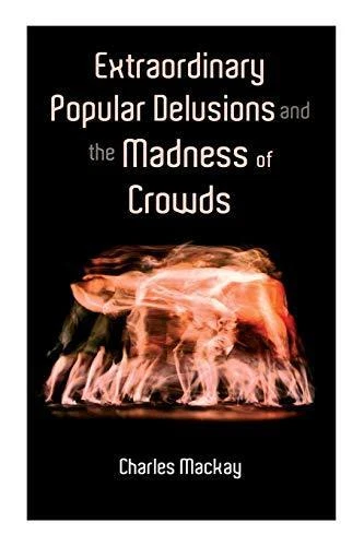 Extraordinary Popular Delusions and the Madness of Crowds by Char - Image 1 of 1