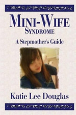 Katie Lee Dougl Mini-Wife Syndrome - A Stepmother's Gui (Paperback) (UK IMPORT)