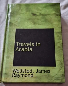 Travels in Arabia Vol 2 of 2 James Raymond Wellsted, Sinai, Akabah, Arabia Nubia - Picture 1 of 21