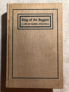 King of Beggars : A Life of Daniel O'Connell (1938 HB) by Sean O'Faolain - Picture 1 of 3
