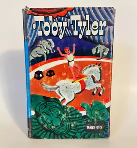 Vtg Toby Tyler or Ten Weeks With A Circus by James Otis HC Children's Book 1939 - Picture 1 of 12