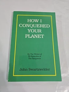 How I Conquered Your Planet, John Swartzwelder - Picture 1 of 8