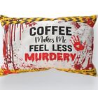 Coffee Makes Me Feel Less Murdery Cushion, Double-Sided Crime Scene Horror Blood