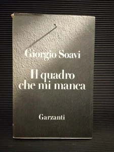 Il quadro che mi manca - Giorgio Soavi - I ed. 1986, Garzanti - Foto 1 di 5