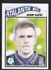 Topps Living - UCL Champions League # 203 Josip Ilicic - Atalanta