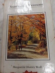 Seasoned In Vermont By Marguerite Hurrey Wolf 1982 Enjoyable reading - Imagen 1 de 7