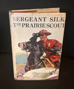Vintage Rare HCDJ Book Sergeant Silk, The Prairie Scout 1929 Robert Leighton - Imagen 1 de 24
