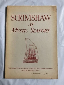 1958 SCRIMSHAW At Mystic Seaport, Marine Historical Assn, Mystic, CT GOOD - Picture 1 of 1