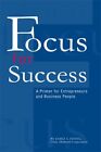 Focus for Success: A Primer for Ent..., Eiting, James A