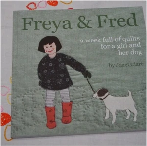 Janet Clare Freya and Fred: A Week Full of Quilts for a Girl and Her Dog JC050 - Picture 1 of 5