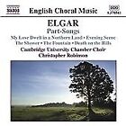 Edward Elgar : Part-songs (Robinson, Cambridge Uni. Chamber Choir) CD (2008)