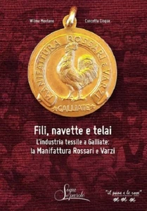 Fili, navette e telai. L'industria tessile a Galliate: la Man. Rossari e Varzi - Foto 1 di 1