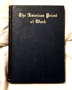 The American Priest at Work 1900 The Young Churchman Co by Rev E. M. Duff, A.M. - Picture 1 of 10