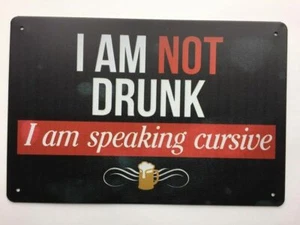 I Am Not Drunk Speaking Cursive funny Bar Tin Sign TS149 - Picture 1 of 1