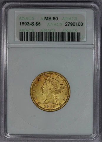 1893-S $5 Liberty Gold Anacs MS60 - Old Holder Super original! Cover