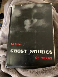 Signed GHOST STORIES OF TEXAS by Ed Syers Hardcover w/Dust Jacket TEXANA - Picture 1 of 6