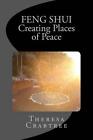 Feng Shui: Creating Places Of Peace By Theresa Crabtree (English) Paperback Book