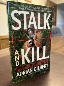 Stalk and Kill: Thrill and Danger of the Sniper Experience by Gilbert, Adrian PB - Imagen 1 de 18