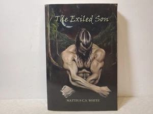 Der verbannte Sohn von Mattius C. S. White (2011, Handelstaschenbuch) - Bild 1 von 2
