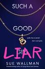 Such a Good Liar by Wallman, Sue, NEW Book, FREE & FAST Delivery, (Paperback)