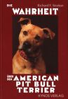 Die Wahrheit Uber Den American Pit Bull Terrier Das Besondere Hundebuch R 