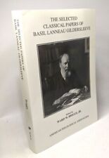 The Selected Classical Papers Of Basil Lanneau Gildersleeve / American